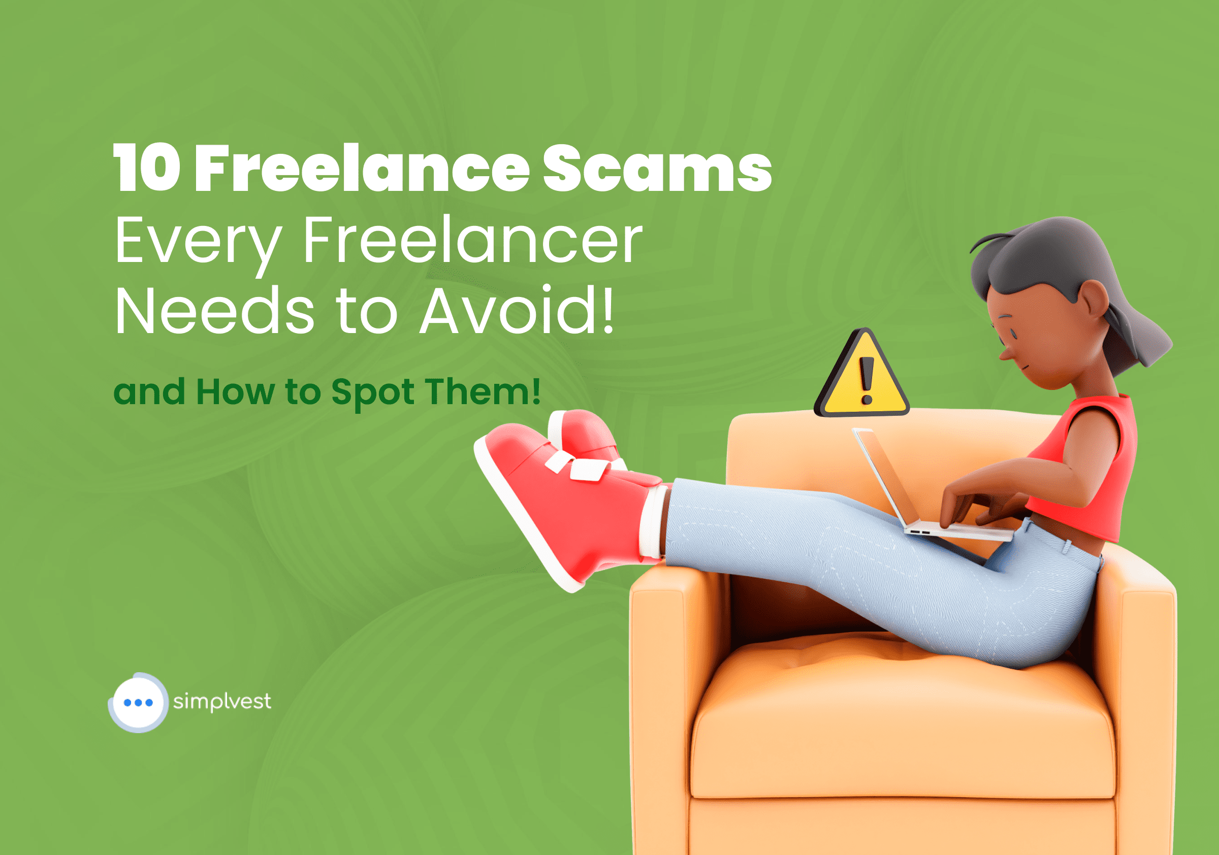 10 Freelance Scams Every Freelancer Needs to Avoid!